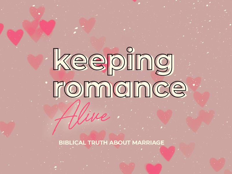 Keeping Romance Alive – Pt. 2